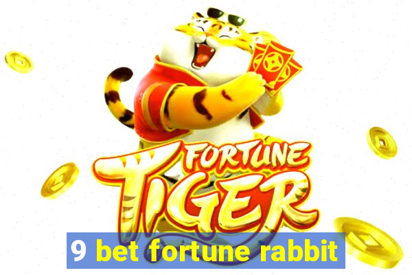 9 bet fortune rabbit